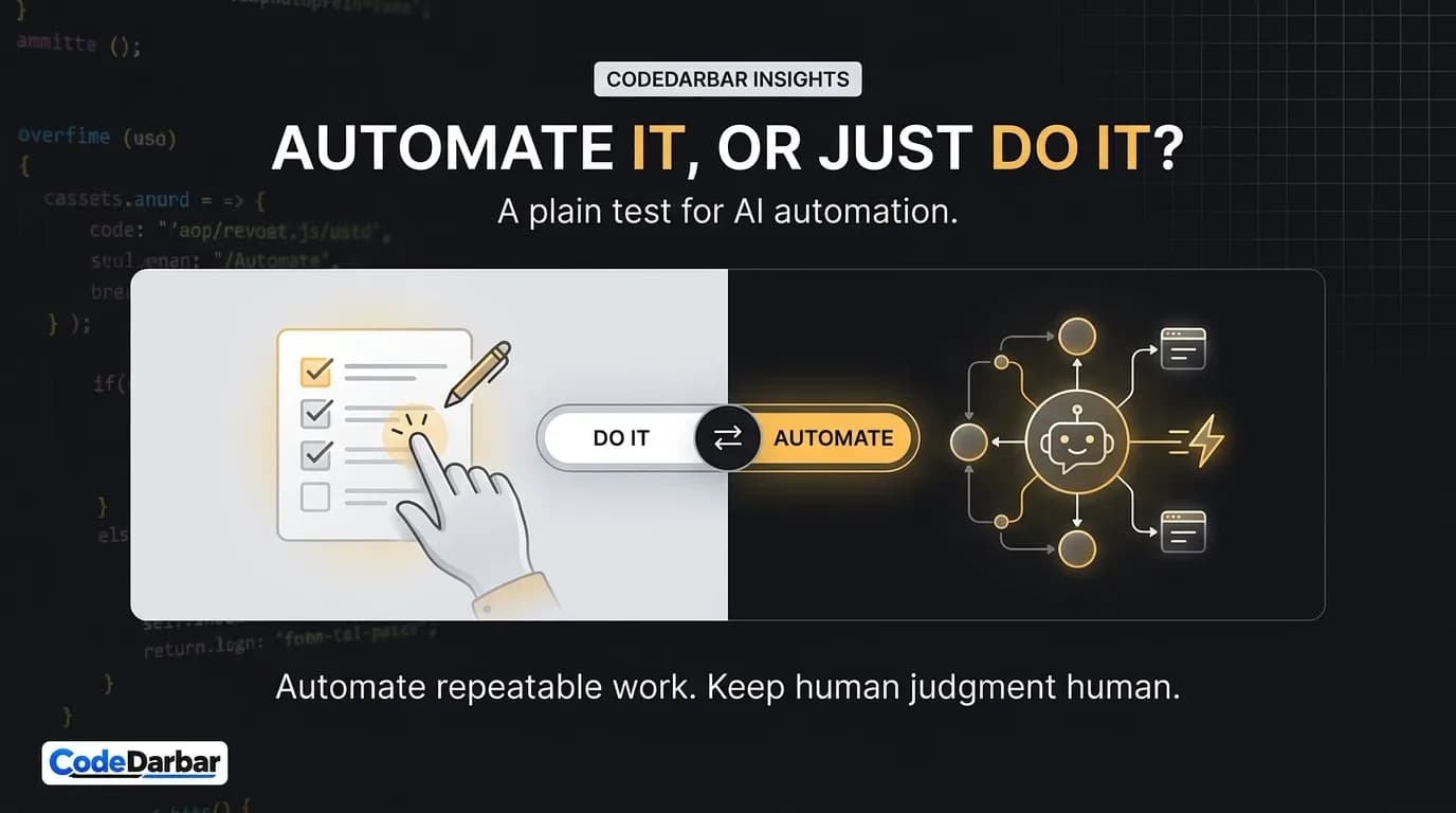 Automate It, or Just Do It? A Plain Test for AI Automation — CodeDarbar